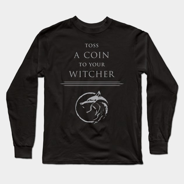 Toss a coin to your Witcher Long Sleeve T-Shirt by vectrus